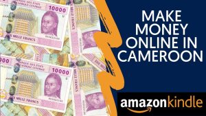 How to make money online in Cameroon